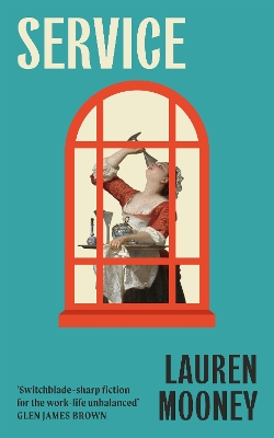 Service: Workplace novel meets haunted house tale in this razor-sharp, wickedly funny  debut
