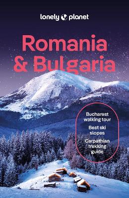 Lonely Planet Romania & Bulgaria: Detailed Itineraries | Travel Like a Local | Insider Tips | Covers Sofia,  Bucharest, Transylvania, Danube Delta, Plovdiv, and more 8th edition