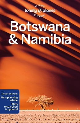 Lonely Planet Botswana & Namibia: Detailed Itineraries | Travel Like a Local | Insider Tips | Covers Gaborone,  Chobe, Etosha, Okavango, Victoria Falls, and more 5th edition