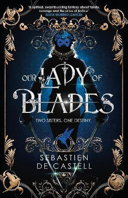 Our Lady of Blades: A Court Of Shadows Novel, Perfect For Fans Of Joe Abercrombie, Scott Lynch  and Richard Swan