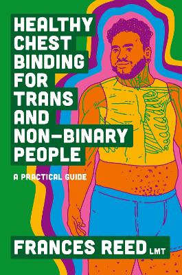Healthy Chest Binding for Trans and Non-Binary People: A Practical Guide Illustrated edition