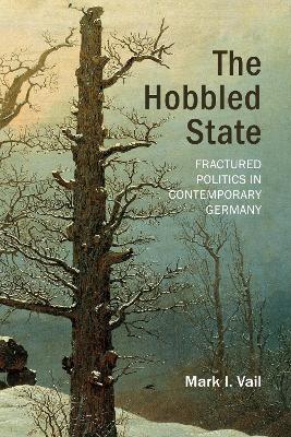 Hobbled State: Fractured Politics in Contemporary Germany