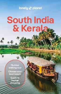Lonely Planet South India & Kerala: Plan the Trip of a Lifetime | Detailed Itineraries & Maps | Insider Tips |  Covers Mumbai (Bombay), Maharashtra, Goa, Karnataka and more 11th edition