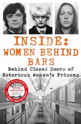 Inside: Women Behind Bars: Behind Closed Doors of Notorious Women's Prisons