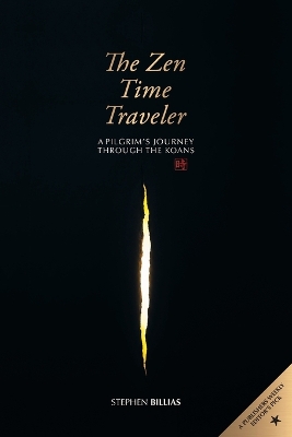 Zen Time Traveler: A Pilgrim's Journey Through the Koans