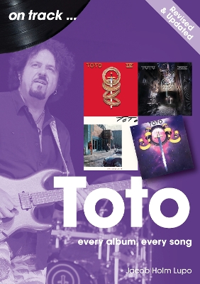 Toto On Track  - Revised and Updated: Every Album, Every Song 2nd Revised edition