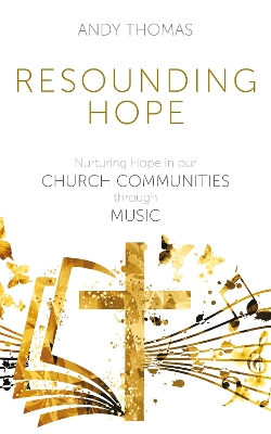 Resounding Hope: Nurturing Hope in our Church Communities through Music
