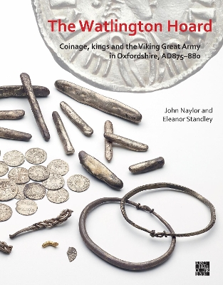 Watlington Hoard: Coinage, Kings and the Viking Great Army in Oxfordshire, AD875-880