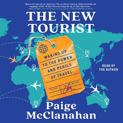 New Tourist: Waking Up to the Power and Perils of Travel