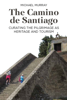 Camino de Santiago: Curating the Pilgrimage as Heritage and Tourism