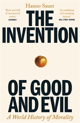 Invention of Good and Evil: A World History of Morality Main