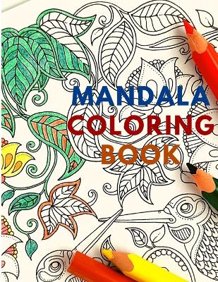 MandalaCOLORmania - Mandalas: Learn About Benefits of Coloring While Color Beautiful Mandala Disigns