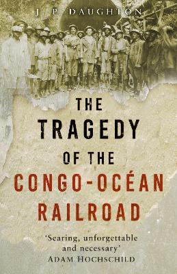 Tragedy of the Congo-Oc&eacute;an Railroad New edition