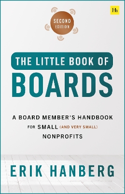 Little Book of Boards (Second Edition): A Board Member's Handbook for Small (and Very Small) Nonprofits