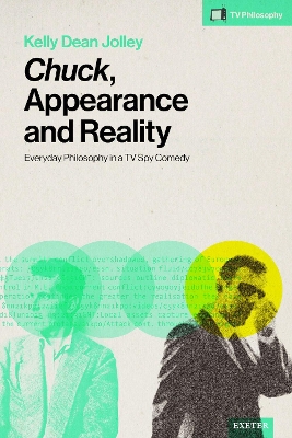 Chuck, Appearance and Reality: Everyday Philosophy in a TV Spy Comedy