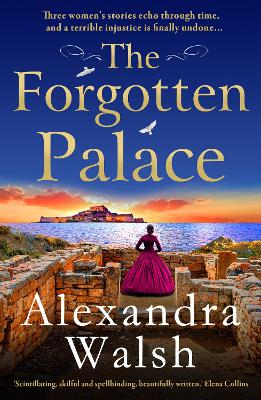 Forgotten Palace: An unforgettable timeslip novel from Alexandra Walsh