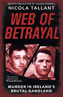 Web of Betrayal: Murder in Irelands brutal gangland