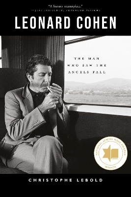 Leonard Cohen: The Man Who Saw the Angels Fall