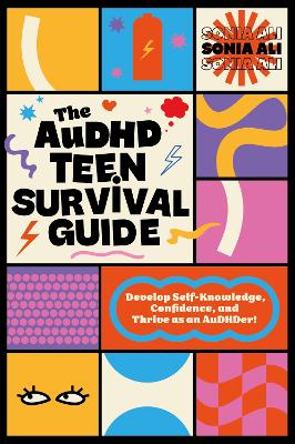 AuDHD Teen Survival Guide: Develop Self-Knowledge, Confidence, and Thrive as an AuDHDer!
