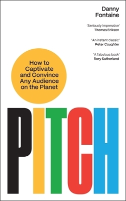Pitch: How to Captivate and Convince Any Audience on the Planet Main