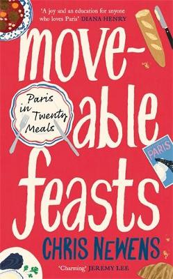 Moveable Feasts: A FINANCIAL TIMES BEST FOOD & DRINK BOOK OF THE YEAR