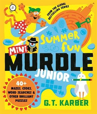 Mini Murdle Junior: Summer Fun: 40plus Mazes, Codes, Wordsearches and other Brilliant Puzzles Main