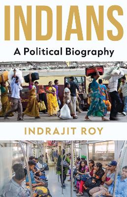 Indians: A Political Biography