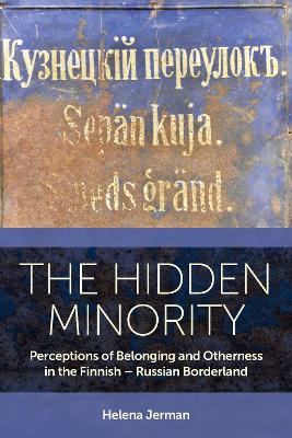 Hidden Minority: Perceptions of Belonging and Otherness in the Finnish - Russian Borderland