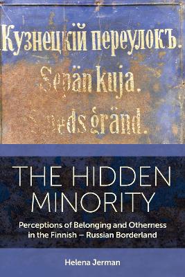 Hidden Minority: Perceptions of Belonging and Otherness in the Finnish - Russian Borderland