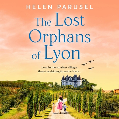 Lost Orphans of Lyon: A BRAND NEW powerful story of secrets, bravery and survival for 2026 Unabridged edition