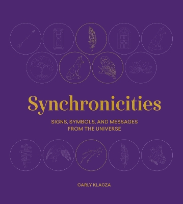 Synchronicities: Signs, symbols, and messages from the universe