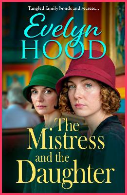 Mistress and The Daughter: A gripping saga of family secrets and life-changing choices from Evelyn Hood  for 2026 Large type / large print edition