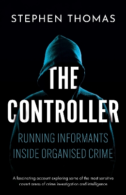 Controller: Running informants inside organised crime