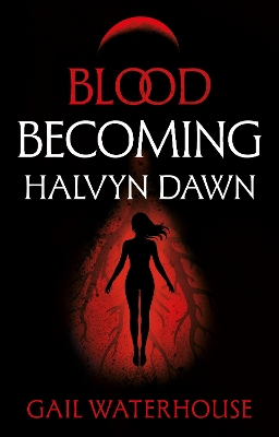 Blood Becoming: Halvyn Dawn