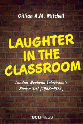 Laughter in the Classroom: London Weekend Televisions Please Sir! (19681972)