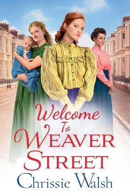 Welcome to Weaver Street: The first in a heartbreaking and heartwarming new WW1 series