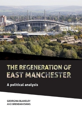 regeneration of east Manchester: A political analysis