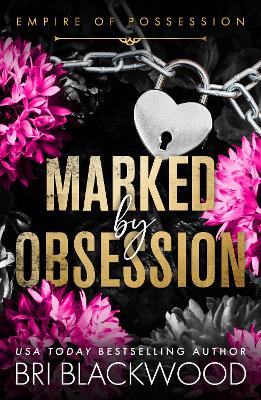 Marked by Obsession: A BRAND NEW morally grey, dark and obsessive romance from Bri Blackwood for  2026