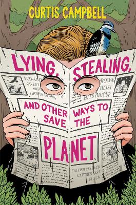 Lying, Stealing, and Other Ways to Save the Planet