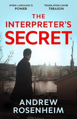 Interpreter's Secret: A sophisticated thriller of East vs West, secret summits and the peril of  knowing too much