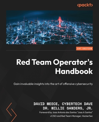 Red Team Operator's Handbook: Gain invaluable insights into the art of offensive cybersecurity