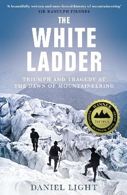 White Ladder: Triumph and Tragedy at the Dawn of Mountaineering