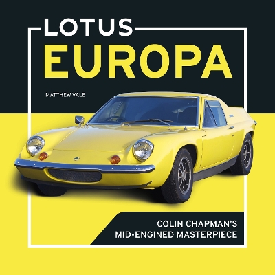 Lotus Europa: Colin Chapmans Mid-Engined Masterpiece