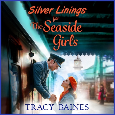 Silver Linings for The Seaside Girls: A BRAND NEW wartime saga of courage, hope and resilience for 2026 Unabridged edition
