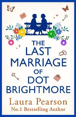 Last Marriage of Dot Brightmore: The long-awaited sequel to THE LAST LIST OF MABEL BEAUMONT - find out what happens next!