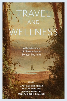 Travel and Wellness: A Renaissance of Nature-based Health Tourism