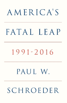 America's Fatal Leap: 1991-2016