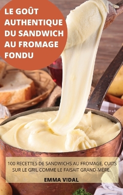 Go&ucirc;t Authentique Du Sandwich Au Fromage Fondu