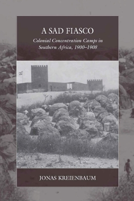Sad Fiasco: Colonial Concentration Camps in Southern Africa, 19001908