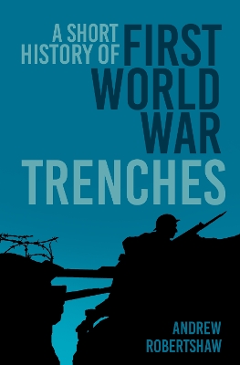 Short History of First World War Trenches New edition